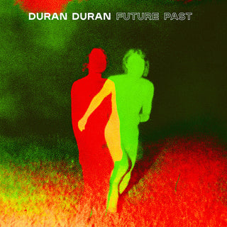 the album cover for Duran Duran - FUTURE PAST [Deluxe]