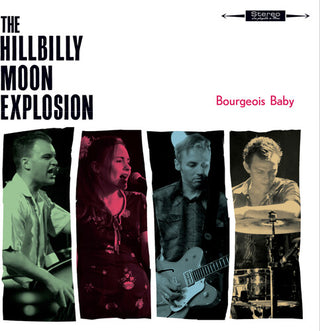 The Hillbilly Moon Explosion- Bourgeois Baby