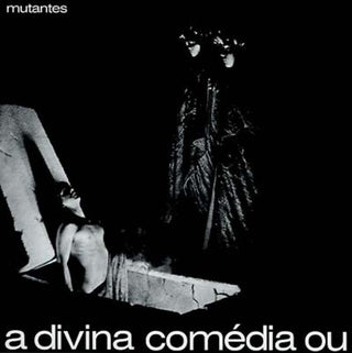 Mutantes- Divina Comedia Ou Ando Meio Desligado