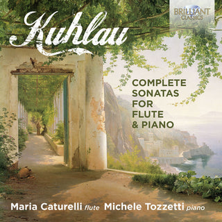 the album cover for Kuhlau / Caturelli / Tozzetti - Complete Sonatas For Flute & Piano (2pk)