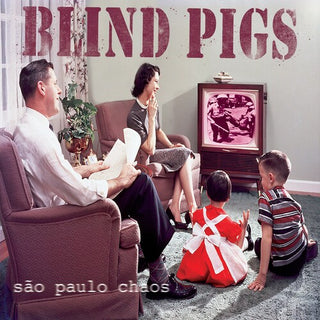 Blind Pigs- Sao Paolo Chaos