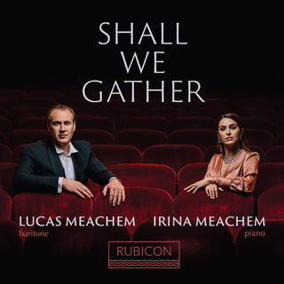 the album cover for Lucas Meachem  & Irina - Shall We Gather