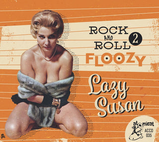 the album cover for Rock And Roll Floozy 2: Lazy Susan / Various - Rock And Roll Floozy 2: Lazy Susan / Various