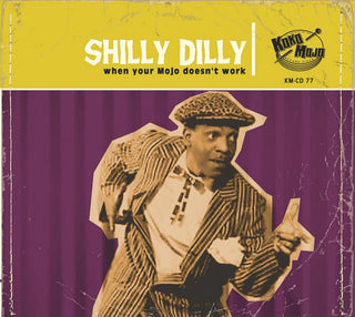 the album cover for Various Artists - Shilly Dilly: When Your Mojo Doesn't Work (Various Artists)