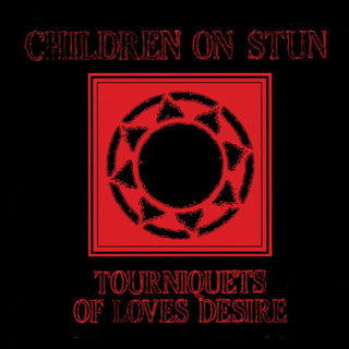 Children on Stun- Tourniquets Of Love's Desire (Red & Black Splatter Vinyl)