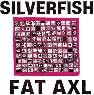 Silverfish- Fat Axl