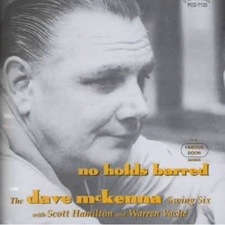 the album cover for Dave Mckenna Swing Six - No Holds Barred