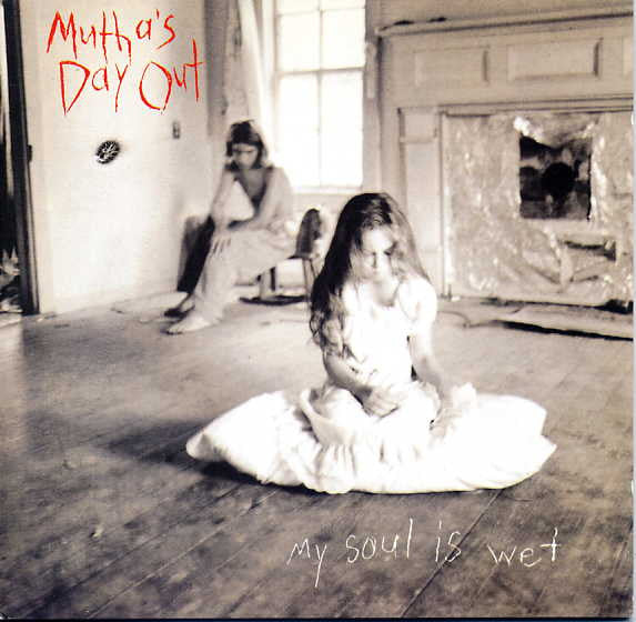 Mutha's Day Out- My Soul Is Wet