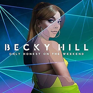 Becky Hill- Only Honest At The Weekend