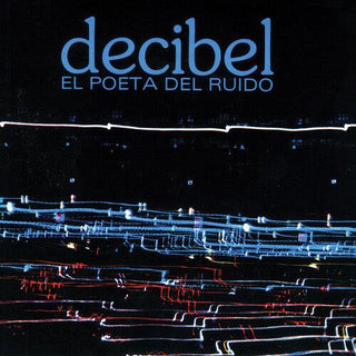 Decibel- El Poeta del Ruido