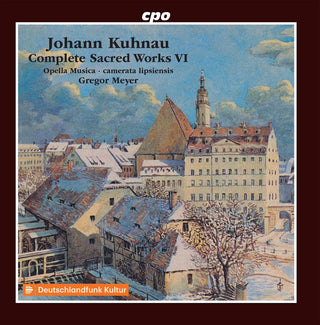 the album cover for Kuhnau / Camerata Lipsiensis / Meyer - Complete Sacred Works 6