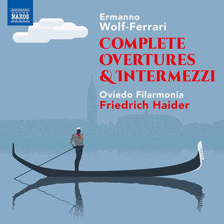 the album cover for Wolf-Ferrari / Oviedo Filarmonia / Haider - Complete Overtures & Intermezz