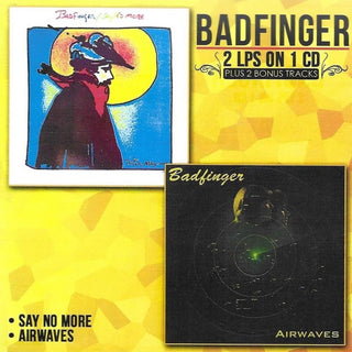 the album cover for Badfinger - Say No More / Airwaves