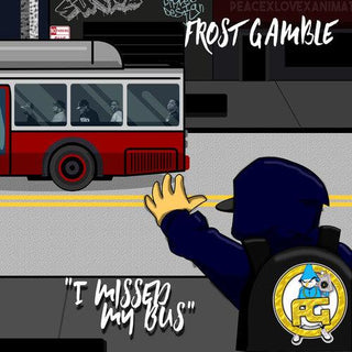 Frost Gamble- I Missed My Bus