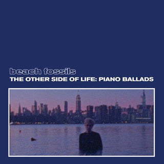 Beach Fossils- The Other Side of Life: Piano Ballads (Deep Sea Vinyl)