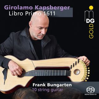 the album cover for Kapsberger / Bungarten - Libro Primo (Hybr)