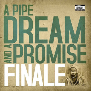 Finale- A Pipe Dream & A Promise