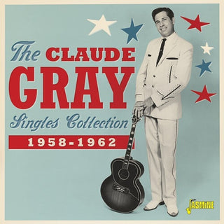 the album cover for Claude Gray - Singles Collection 1958-1962 (Uk)
