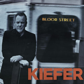 Kiefer Sutherland- Bloor Street (Indie Exclusive)