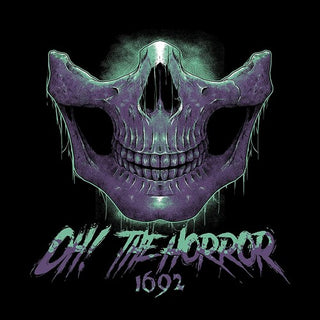 Oh! the Horror- 1692