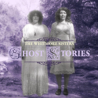 the album cover for The Whitmore Sisters - Ghost Stories