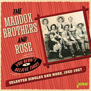 the album cover for Maddox Brothers & Rose - You Won't Believe This: Selected Singles & More