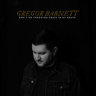 Gregor Barnett- Don't Go Throwing Roses In My Grave (Clear with Black Smoke)