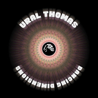 Ural Thomas & the Pain- Dancing Dimensions