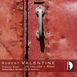 the album cover for Valentine / Ensemble Barocco Di Napoli / Rossi - Un Inglese a Roma