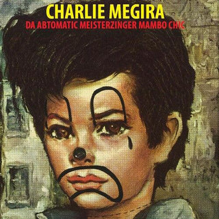 Charlie Megira- The Abtomatic Miesterzinger Mambo Chic