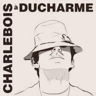 Robert Charlebois- Charlebois A Ducharme