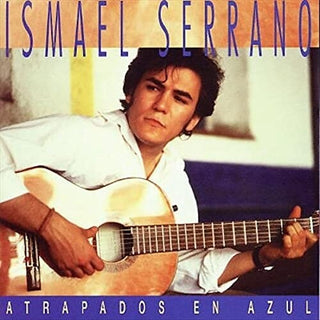 Ismael Serrano- Atrapado En Azul 2021