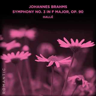 the album cover for Halle - Johannes Brahms: Symphony No. 3 In F Major Op. 90