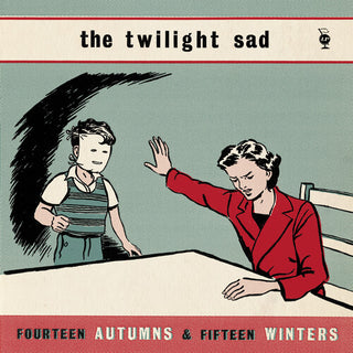 The Twilight Sad- Fourteen Autumns & Fifteen Winters