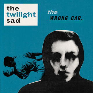 The Twilight Sad- The Wrong Car EP