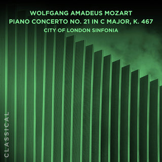 the album cover for City Of London Sinfonia - Wolfgang Amadeus Mozart Pno Con No 21 In C Major