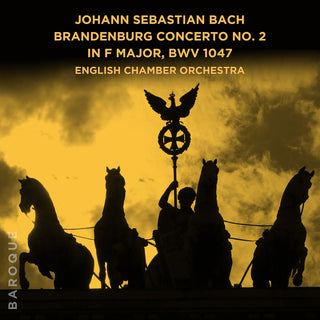 the album cover for English Chamber Orchestra - Johann Sebastian Bach Brandenburg Con No 2 In F