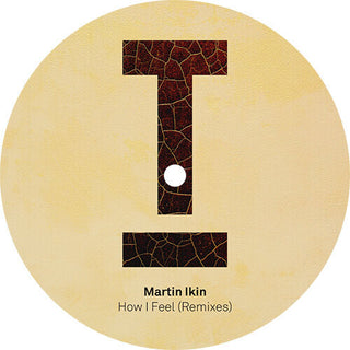 Martin Ikin- How I Feel (Remixes)