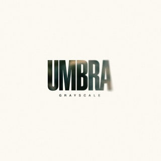 Grayscale- Umbra