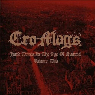 Cro-Mags- Hard Times In The Age Of Quarrel Vol 2 (Red Vinyl)