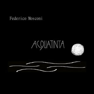 the album cover for Federico Mosconi - Acquatinta