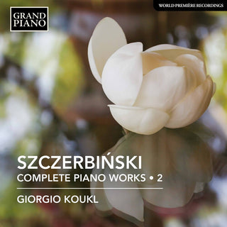 the album cover for Szczerbinski / Koukl - Complete Piano Music 2