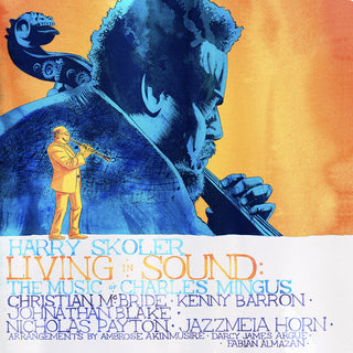 the album cover for Harry Skoler - Living In Sound: The Music Of Charles Mingus