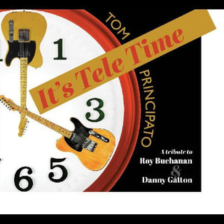 the album cover for Tom Principato - It's Tele Time A Tribute To Roy Buchanan & Danny