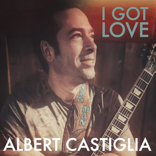 the album cover for Albert Castiglia - I Got Love