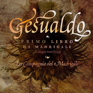 the album cover for Gesualdo / La Compagnia Del Madrigale - Primo Libro Di Madrigali