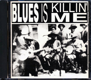 the album cover for Blues Is Killin Me / Various - Blues Is Killin Me / Various