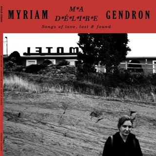 the album cover for Myriam Gendron - Ma Delire: Songs Of Love Lost & Found (Can)