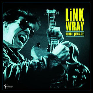 Link Wray- Rumble: Link Wray 1956-62