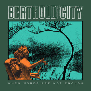 Berthold City- When Words Are Not Enough